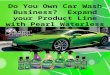 Do You Own Car Wash Business_ Expand Your Product Line With Pearl Waterless Car Wash