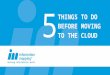5 things to do before moving to the cloud