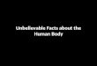 Unbelievable facts about the human body