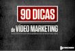 90 Dicas de Vídeo Marketing