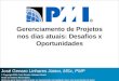 Gerenciamento de projetos -  oportunidades x desafios - Prof. José Genaro Linhares Junior