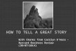 How To Tell a Great Story Aug 14