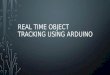 Real Time Object Tracking using Arduino