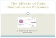 The Effects of Beta Radiation on Polymers