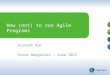 Scrum Bangalore 13th meet up 13 june 2015 - how not to run agile programs - avinash rao - at prowareness