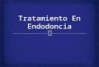 Tratamiento en endodoncia