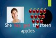 She has got thirteen apples