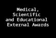 2015 Celebration of Excellence - Medical, Scientific and Educational External Awards