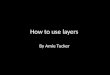 How to use layers how to use layers