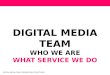DIGITAL MEDIA WHO WE ARE