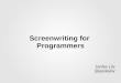 Screenwriting for Programmers