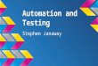 Automation and Testing