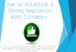 Internet Reputation Manager Reveals How to Establish a Strong Reputation with Customers