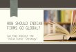 How should indian firms go global