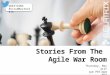 Stories from The Agile War Room - Webinar Slides