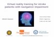 Games for Health - Michiel Claessen - Virtual reality training for stroke patients with navigation impairment