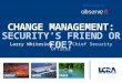 Change Management: Security's Friend or Foe?