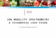 Ion mobility spectrometry - A strawberry case study