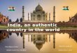 India an authentic country without equal