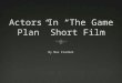 Actors in game plan short film