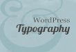Wordpress and typography