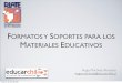 Formatos y Soporte para los Materiales Educativos