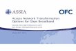 Access Network Transformation Options for Gbps Broadband - Ginis - OFC2015