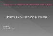 Types and Uses of Alcohol