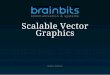 Scalable Vector Graphics (SVG)