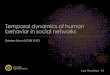 Temporal dynamics of human behavior in social networks (i)