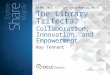 The Library Trifecta: Collaboration, Innovation and Empowerment