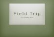 Field trip 2014