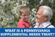 What Is a Pennsylvania Supplemental Needs Trust