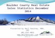 Boulder County Real Estate Statistics - December 2014