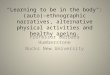 "Learning to be in the Body": (Auto)-ethnographic Narratives, Alternative Physical Activities and Healthy Ageing