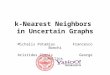 k-Nearest Neighbors in Uncertain Graphs (Michalis Potamias, Francesco Bonchi, Aristides Gionis, George Kollios)