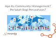 Apa Itu Community Management? Perlukah Bagi Perusahaan?