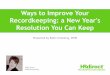 Ways to Improve Your Recordkeeping: a Resolution You Can Keep