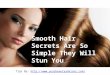 Smooth Hair Secrets Are So Simple They Will Stun You