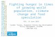 Fighting Hunger in Times of Growing World Population, Climate Change and Food Speculation