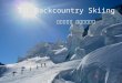 7ê°• backcountry skiing