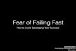 Fear of Failing Fast: How to avoid sabotaging your success