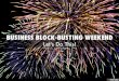 Business Block-Busting Weekend