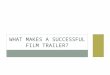 What makes a successful film trailer