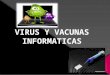 Presentación virus y vacunas informaticas  brayan camacho