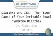 Diarrhea and ibs   the 'true' cause of your irritable bowel syndrome diarrhea