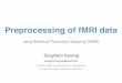 fMRI preprocessing steps (in SPM8)