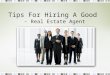 Tips for hiring a good real estate agent!!!