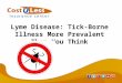 Lyme Disease: Tick-Borne Illness More Prevalent Than You Think