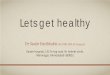 Lets get healthy - Dr SanjivHaribhakti